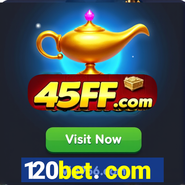 120bet. com